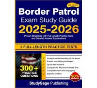 Border Patrol Exam Study Guide 2025-2026: Proven Strategies with Full-Length Practice Tests and Detailed Answer Explanations