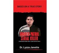 BORDER PATROL SERIAL KILLER Conversations with JUAN DAVID ORTIZ - Lyzza Janette - Lyzza Janette - Livre en Anglais Lyzza JanetteLyzza Janette (Auteur)