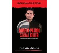 BORDER PATROL SERIAL KILLER Conversations with JUAN DAVID ORTIZ - Lyzza Janette - Lyzza Janette - Livre en Anglais Lyzza JanetteLyzza Janette (Auteur)
