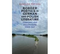 Border Poetics In German And Polish Literature