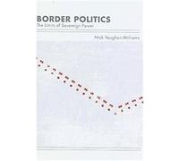 Border Politics Nick Vaughan-williams (Auteur)