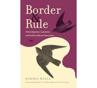 Border & Rule: Global Migration, Capitalism, and the Rise of Racist Nationalism