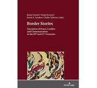 Border Stories: Narratives of Peace, Conflict and Communication in the 20th and 21st Centuries - [Version Originale] Inconnu (Auteur)