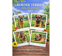 Border Terrier Dog Planner 2027-2028: Plan Your Year & Track Your Pup | Academic Calendar, Weekly Dog Tips & Health Records.