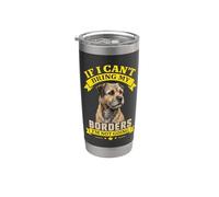 Border Terrier Owner Humour If I can't bring my Borders Gobelet isotherme en acier inoxydable double paroi