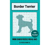 Border Terrier Word Search Puzzle Book: Over 100 Fun Word Search Puzzles - The Perfect Gift for Owners, Dog Lovers, and Puzzle Fans of All Ages
