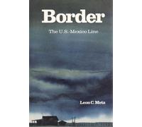 Border: The U.S.?Mexico Line by Leon Metz (2008-03-18)
