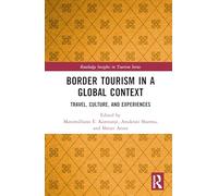 Border Tourism in a Global Context: Travel, Culture, and Experiences