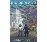 Borderlanz Tales from the Edges - Douglas Smith - Spiral Path Books - ebook (ePub) - Livre