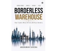 BORDERLESS WAREHOUSE: How Traders Move Billions Without Borders