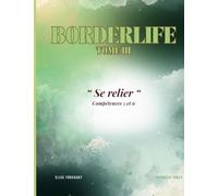 Borderlife Tome 3: Se relier
