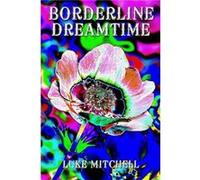 Borderline Dreamtime. Book two of the Tyro Series. by Luke Mitchell Paperback Book Luke Mitchell (Auteur)