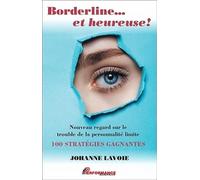Borderline... et heureuse ! Nouveau regard sur le trouble de la personnalité limite