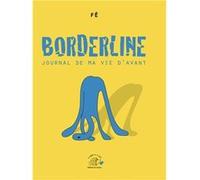 Borderline: Journal de ma vie d’avant