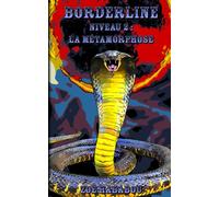 Borderline: Niveau 2 : La métamorphose