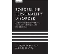 Borderline Personality Disorder by Krawitz Roy Consultant Psychiatrist and DBT therapist Waikato District Health Board and Honorary Clinical Senior Lectur Anthony W Bateman - Roy Krawitz (Auteur)