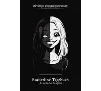 Borderline Tagebuch - Erweiterte Ausgabe: EXTRA VIELE SEITEN - Therapiebegleitendes Journal für den Alltag mit Anspannungskurven, Trigger-Analyse & Skills | Motiv: Dark Girl