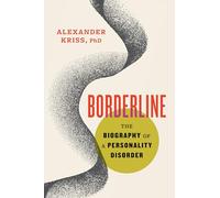 Borderline: The Biography of a Personality Disorder