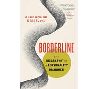 Borderline: The Biography of a Personality Disorder
