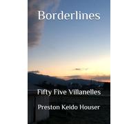 Borderlines: Fifty Five Villanelles