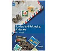 Borders And Belonging: A Memoir