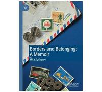 Borders And Belonging: A Memoir