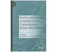 Borders And Border Crossings In The Contemporary British Short Story