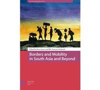 Borders and Mobility in South Asia and Beyond (Asian Borderlands) - [Version Originale] Inconnu (Auteur)