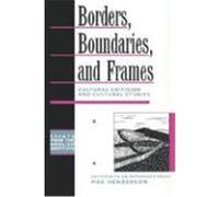Borders, Boundaries, and Frames, Essays from the English Institute Mae G. Henderson (Auteur)