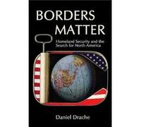 Borders Matter by Drache & Daniel Director of the Robarts Centre for Canadian Studies and Professor of Political Science at York University & Canada Daniel Drache (Auteur)