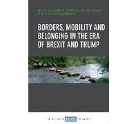 Borders, Mobility And Belonging In The Era Of Brexit And Trump