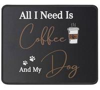 Bords Cousus Tapis de Souris, Tout ce Dont J'Ai Besoin, C'est d'un café et de Mon Chien Gamer Mouse Pad Durable Tapis de Souris d'Ordinateur pour PC Jeux Claviers