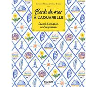 Bords de mer à l'aquarelle Carnet d'initiation et d'inspiration - Maïwenn Nicolas - Mango - relié - Carnet (de voyage, intime, de notes)