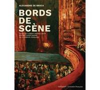 Bords de scène Alexandre De Broca (Auteur), Eric Ruf (Préface)