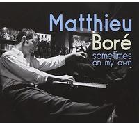 Bore, Matthieu - Sometimes on My Own [Import]