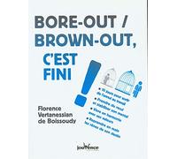 Bore-out, brown-out, c'est fini !: 10 jours pour sortir de l'ennui au travail