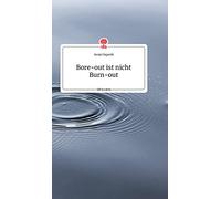 Bore-Out Ist Nicht Burn-Out. Life Is A Story - Story.One