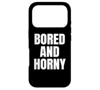 Bored and Horny Funny Adult Tees Great Party & BBQ Design Coque pour iPhone 17 Pro