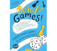 Bored? Games! English board grammar games for learners and teachers (A1-B1)