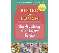 Bored of Lunch: The Healthy Air Fryer Book: THE NO.1 BESTSELLER
