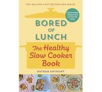 Bored of Lunch: The Healthy Slow Cooker Book: The Number One Bestseller