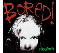 Bored - Piggyback [Import]