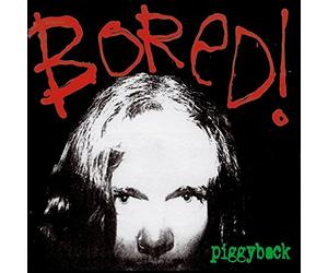 Bored - Piggyback [Import]