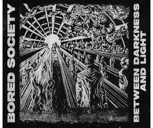 Bored Society - Between Darkness and Light