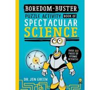 Boredom Buster : Un livre d'activités et de puzzles sur les sciences spectaculaires