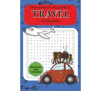 Boredom Busters Activity Book: Volume 4 - Travel Edition: Easy to Read Print - Travel Themed Word Games & Puzzles - Explore the World with Crosswords, Word Searches & More