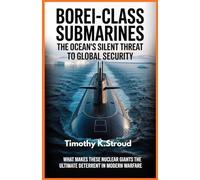 Borei-Class Submarines: The Ocean’s Silent Threat to Global Security: What Makes These Nuclear Giants the Ultimate Deterrent in Modern Warfare