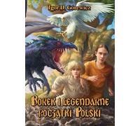 Borek et les débuts légendaires de la Pologne Igor D. Górewicz (Buch auf Polnisch)