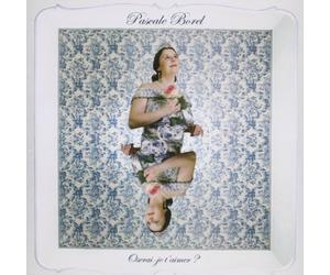 Borel, Pascale - Oserai-Je T'aimer ?