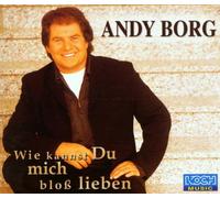 Borg,Andy - Wie Kannst du Mich Bloss Liebe [Import]